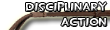 Disciplinary Action Disciplinary Action